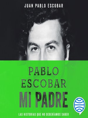 cover image of Pablo Escobar, mi padre